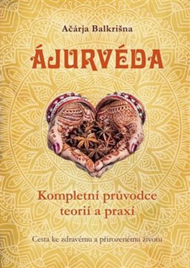 Ayurveda - kompletný sprievodca teóriou a praxou