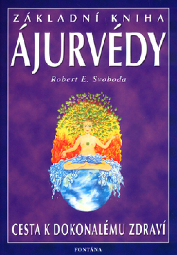 Základná kniha ajurvédy - Cesta k dokonalému zdraviu